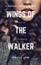 [The Walker 01] • Wings of the Walker